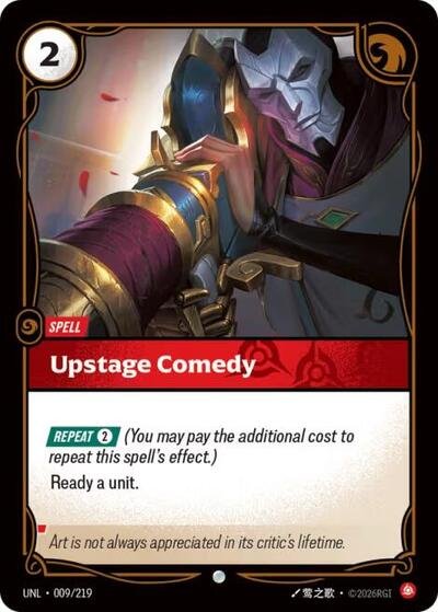 Riftbound card: Upstage Comedy 009/219 from Unleashed (Common), front of card